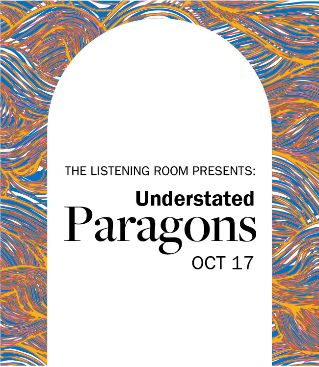 The Listening Room Presents: Understated Paragons - Oct. 17